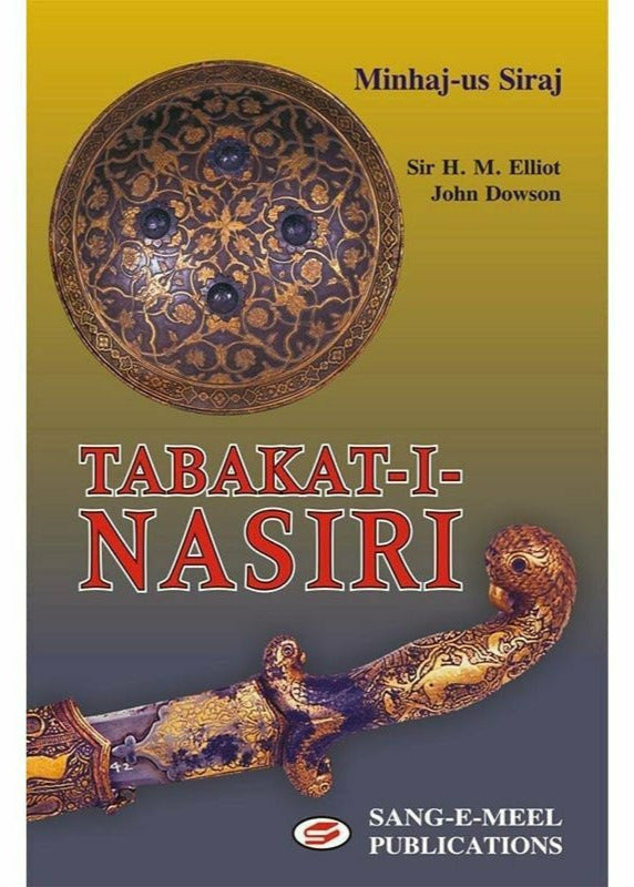 Tabkat-I-Nasiri
By Minhaj-Us Siraj; H. M. Elliot, Dowson