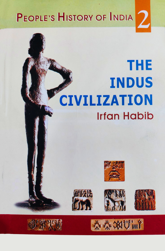 The Indus Civilization 2 | COMPLETE SET \  Irfan Habib | People's History Of India