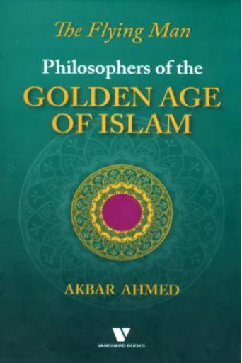 Philospher Of The Golden Age Of Islam | Akbar Ahmad